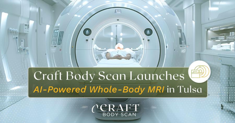 Craft Body Scan Launches AI-Powered Whole-Body MRI in Tulsa