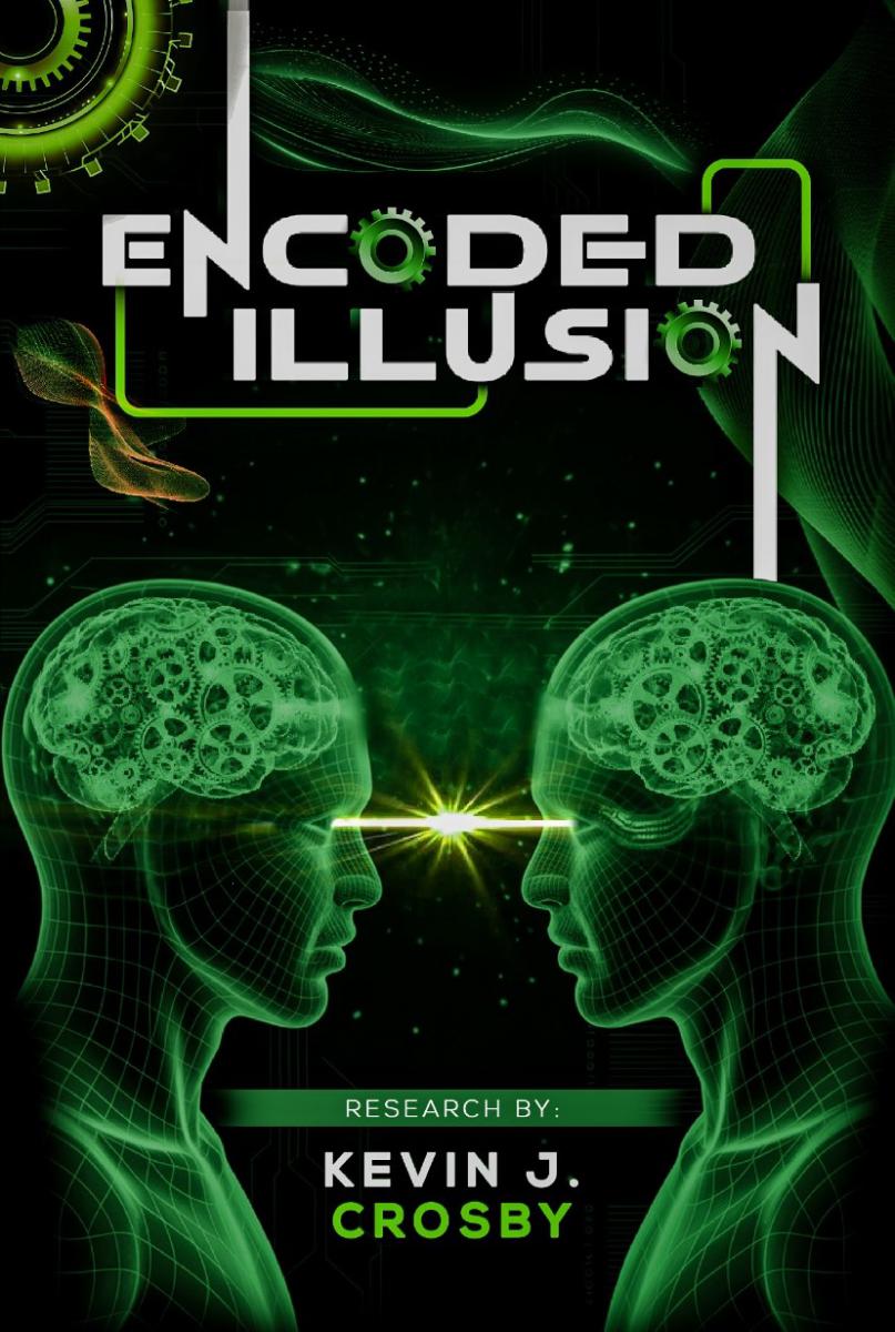Encoded Illusion by Kevin J. Crosby Challenges How We Think in the Digital Age